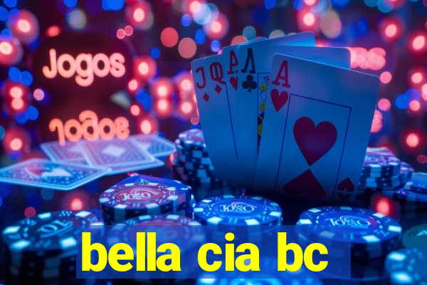 bella cia bc